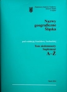 Słownik t.17 - suplement A-Ż etymologiczny nazw geograficznych Śląska