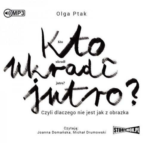 Kto ukradł jutro? Czyli dlaczego... audiobook