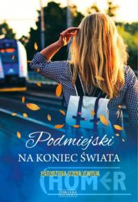 Podmiejski na koniec świata