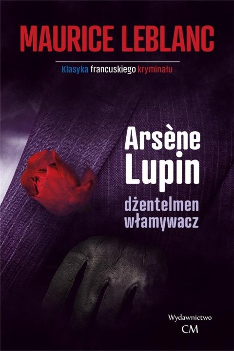 Arsene Lupin. Dżentleman włamywacz