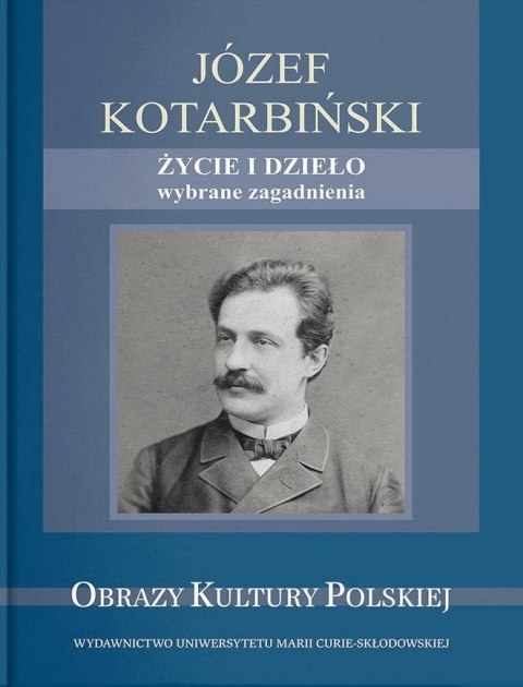 Józef Kotarbiński. Życie i dzieło