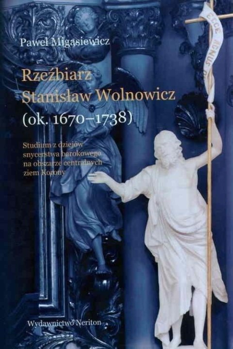 Rzeźbiarz Stanisław Wolnowicz (ok. 16701738)