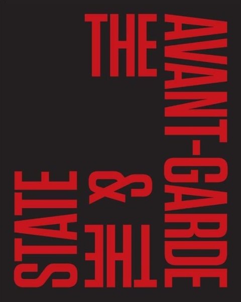 The Avant-Garde & the State