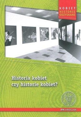 Historia kobiet czy historie kobiet?