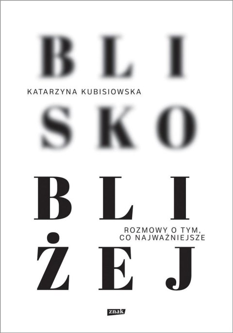 Blisko, bliżej