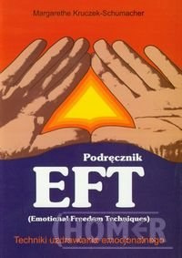 Podręcznik EFT Techniki uzdrawiania emocjonalnego
