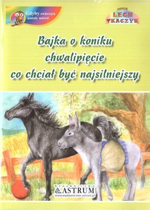 Bajka o koniku chwalipięcie, co chciał być..