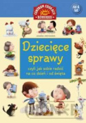 Dziecięce sprawy czyli jak sobie radzić na co dzień i od święta