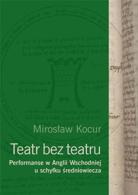 Teatr bez teatru. Performanse w Anglii Wsch...