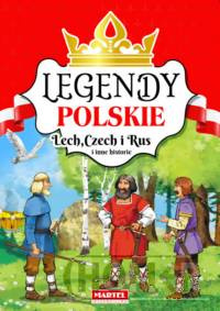 Legendy polskie Lech Czech i Rus i inne historie