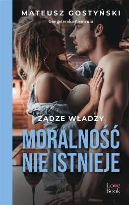 Moralność nie istnieje. Żądze władzy