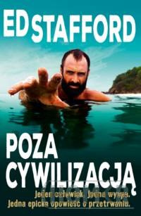 Ed Stafford Poza cywilizacją