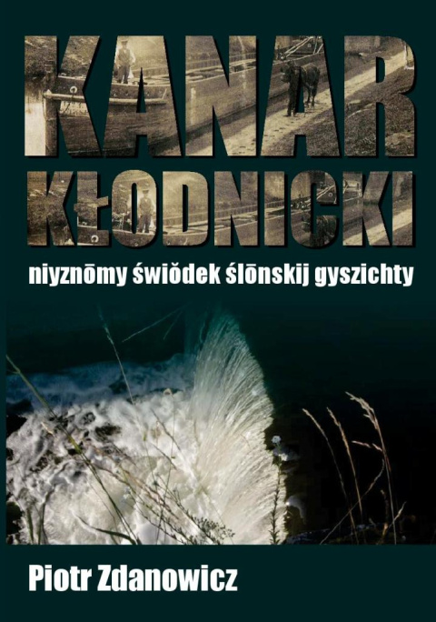 Kanar Kłodnicki - niyznomy świodek ślonskij gyszichty