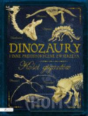 Dinozaury i inne prehistoryczne zwierzęta. Kości gigantów