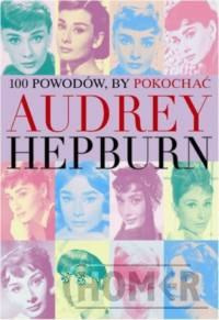 100 powodów aby pokochać Audrey Hepburn