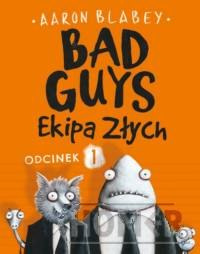 Bad Guys Ekipa Złych Odcinek 1