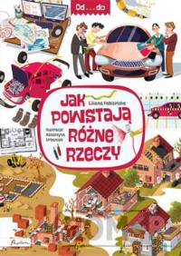 Od...do. Jak powstają różne rzeczy