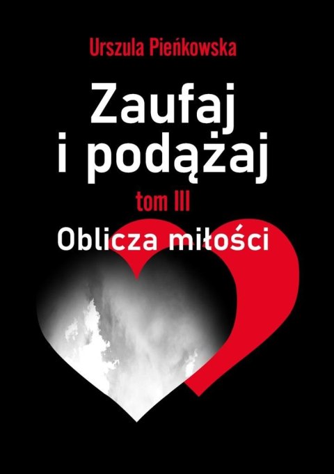 Zaufaj i podążaj. Oblicza miłości