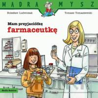 Mam przyjaciółkę farmaceutkę