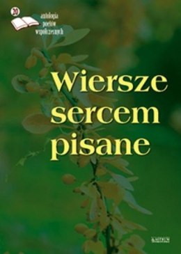 Wiersze sercem pisane 20. Antologia poetów współ.