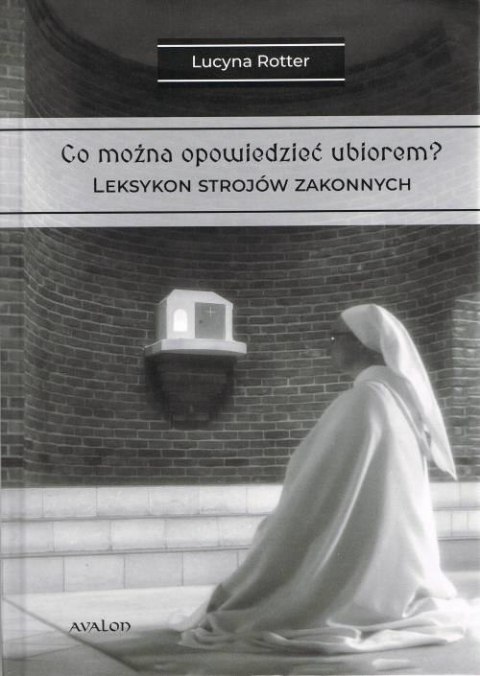 Co można opowiedzieć ubiorem? T.2 Leksykon strojów