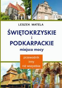 Świętokrzyskie i podkarpackie miejsca mocy