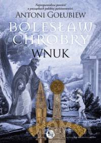 Bolesław Chrobry Wnuk