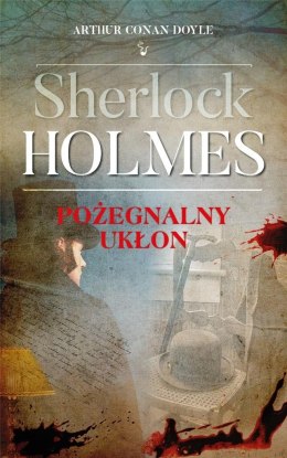 Sherlock Holmes. Pożegnalny ukłon