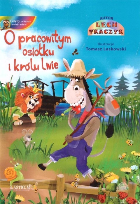 O pracowitym osiołku i królu lwie