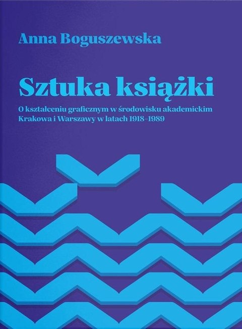 Sztuka książki. O kształceniu graficznym w..