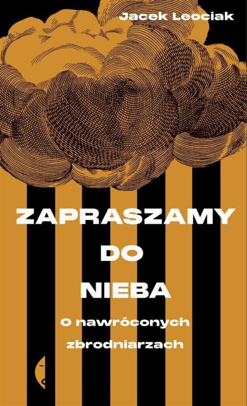 Zapraszamy do nieba. O nawróconych zbrodniarzach