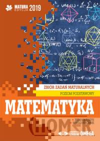 Matematyka Matura 2019 Zbiór zadań maturalnych Poziom podstawowy