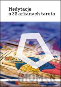 Medytacje o 22 arkanach tarota