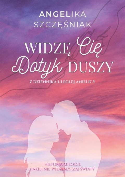 Widzę cię. Dotyk duszy