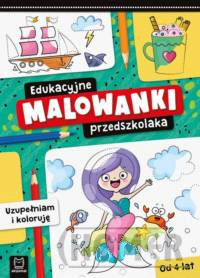 Edukacyjne malowanki przedszkolaka Uzupełniam i koloruję