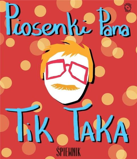 Piosenki Pana Tik-Taka + CD