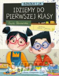 Szkoła i ja Idziemy do pierwszej klasy