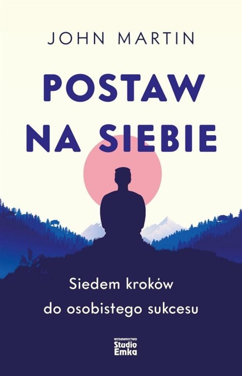 Postaw na siebie. Siedem kroków do osobistego sukc