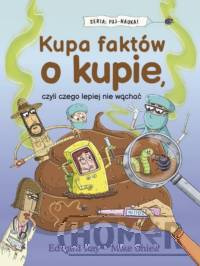 Kupa faktów o kupie, czyli czego lepiej nie wąchać