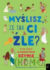 Myślisz że tak ci źle? Życie dzieci w starożytnym Rzymie