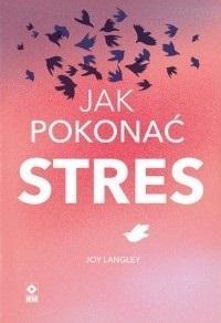 Jak pokonać stres