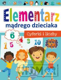 Elementarz mądrego dzieciaka. Cyferki i liczby