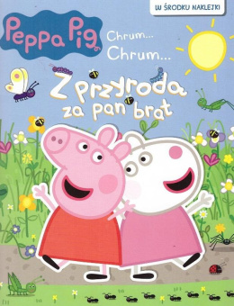 Peppa Pig. Chrum... Chrum Z przyrodą za pan brat