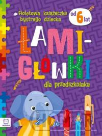 Fioletowa książeczka bystrego dziecka Łamigłówki dla przedszkolaka od 6 lat