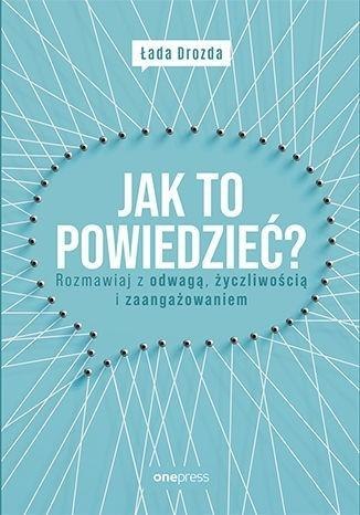 Jak to powiedzieć? Rozmawiaj z odwagą,,,