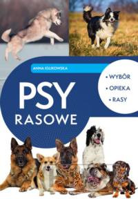 Psy rasowe Wybór, opieka, rasy