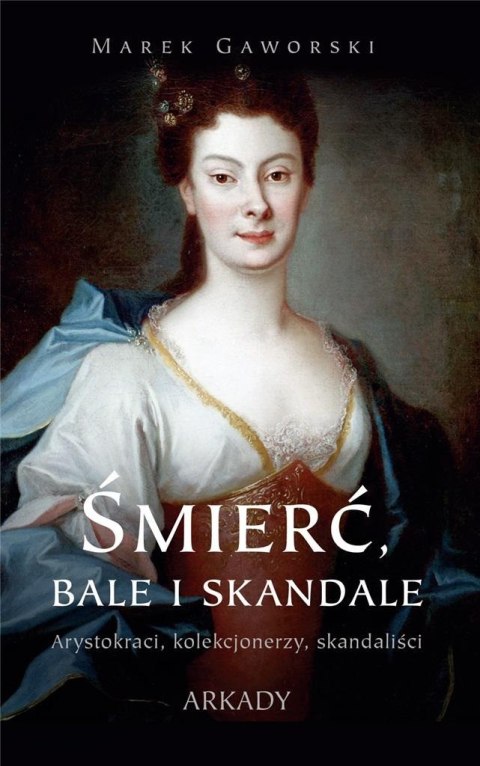 Śmierć, bale i skandale