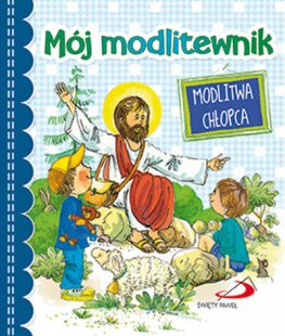 Mój modlitewnik Modlitwa chłopca