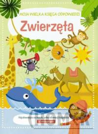 Moja wielka księga odpowiedzi Zwierzęta
