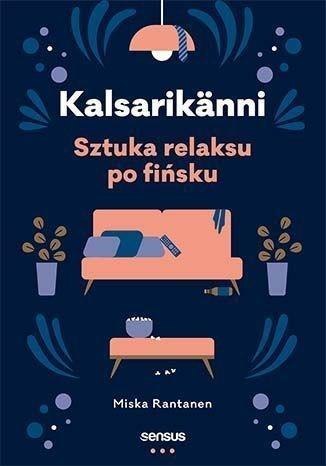 Kalsarikanni. Sztuka relaksu po fińsku